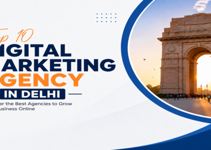 Top 10 Digital Marketing Agency in Delhi